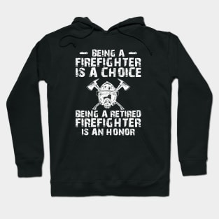 Firefighter - Being a retired firefighter is an honor w Hoodie